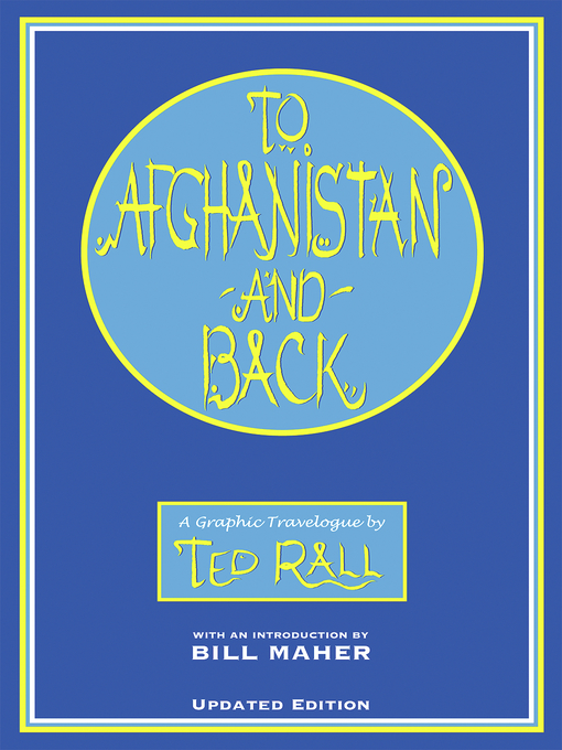 Title details for To Afghanistan and Back by Ted Rall - Available